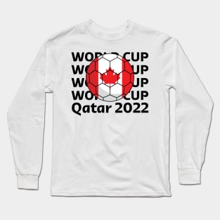 World Cup Qatar 2022  - Team Canada Long Sleeve T-Shirt